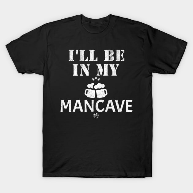 Funny ManCave Man Cave Husband of Boyfriend Gift Idea T-Shirt by anarchyunion